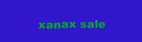 XANAX SALE